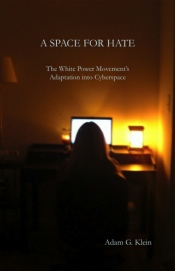 A Space for Hate: the White Power Movement’s Adaptation into Cyberspace (cover image)