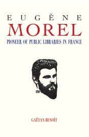 Eugène Morel: pioneer of public libraries in France